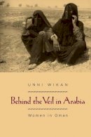 Unni Wikan - Behind the Veil in Arabia: Women in Oman - 9780226896830 - V9780226896830