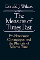 Donald J. Wilcox - The Measure of Times Past - 9780226897226 - V9780226897226