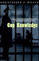 Christopher P. Wilson - Cop Knowledge - 9780226901336 - V9780226901336