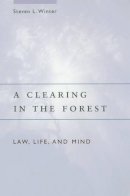 Steven Winter - A Clearing in the Forest: Law, Life, and Mind - 9780226902227 - V9780226902227