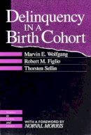 Marvin E. Wolfgang - Delinquency in a Birth Cohort - 9780226905587 - V9780226905587