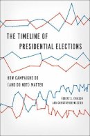 Robert S. Erikson - The Timeline of Presidential Elections - 9780226922157 - V9780226922157