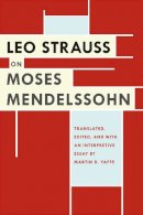 Leo Strauss - Leo Strauss on Moses Mendelssohn - 9780226922782 - V9780226922782