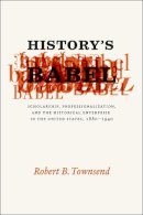 Robert B. Townsend - History´s Babel - 9780226923932 - V9780226923932