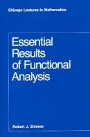 Robert J. Zimmer - Essential Results of Functional Analysis - 9780226983387 - V9780226983387