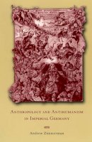 Andrew Zimmerman - Anthropology and Antihumanism in Imperial Germany - 9780226983424 - V9780226983424