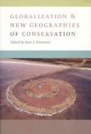 Karl S. Zimmerer (Ed.) - Globalization and New Geographies of Conservation - 9780226983448 - V9780226983448