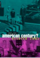 Olivier Zunz - Why the American Century? - 9780226994628 - V9780226994628