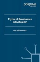 J. Martin - Myths of Renaissance Individualism - 9780230006409 - V9780230006409