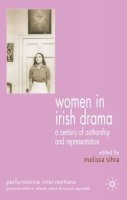 M. Sihra (Ed.) - Women in Irish Drama: A Century of Authorship and Representation - 9780230006478 - V9780230006478