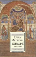 Roger Collins - Early Medieval Europe, 300-1000 - 9780230006737 - V9780230006737