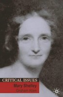 Allen, Graham - Mary Shelley (Critical Issues (Palgrave Paperback)) - 9780230019096 - V9780230019096
