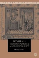 S. Hutton - Women and Economic Activities in Late Medieval Ghent - 9780230104952 - V9780230104952