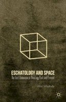 V. Westhelle - Eschatology and Space: The Lost Dimension in Theology Past and Present - 9780230110342 - V9780230110342