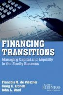 François M. De Visscher - Financing Transitions: Managing Capital and Liquidity in the Family Business - 9780230111059 - V9780230111059