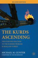 Michael M. Gunter - The Kurds Ascending. The Evolving Solution to the Kurdish Problem in Iraq and Turkey.  - 9780230112872 - V9780230112872