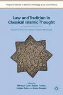 Michael Cook (Ed.) - Law and Tradition in Classical Islamic Thought: Studies in Honor of Professor Hossein Modarressi - 9780230113299 - V9780230113299