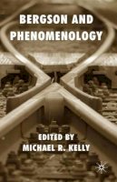 Michael R. Kelly - Bergson and Phenomenology - 9780230202382 - V9780230202382