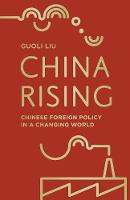 Guoli Liu - China Rising: Chinese Foreign Policy in a Changing World - 9780230206649 - V9780230206649