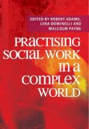 Robert Et Al Adams - Practising Social Work in a Complex World - 9780230218642 - V9780230218642