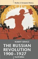 Robert Service - The Russian Revolution, 1900-1927 - 9780230220409 - V9780230220409