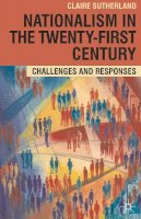Claire Sutherland - Nationalism in the Twenty-First Century: Challenges and Responses - 9780230220836 - V9780230220836