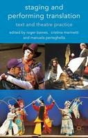 Roger Baines (Ed.) - Staging and Performing Translation: Text and Theatre Practice - 9780230228191 - V9780230228191