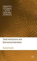 S. Scott - Total Institutions and Reinvented Identities - 9780230232013 - V9780230232013