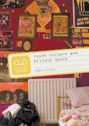 S. Lincoln - Youth Culture and Private Space - 9780230233263 - V9780230233263