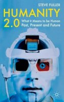 S. Fuller - Humanity 2.0: What it Means to be Human Past, Present and Future - 9780230233430 - V9780230233430