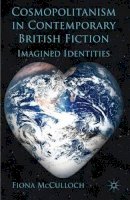 F. Mcculloch - Cosmopolitanism in Contemporary British Fiction: Imagined Identities - 9780230234772 - V9780230234772