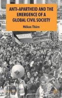 H. Thörn - Anti-Apartheid and the Emergence of a Global Civil Society - 9780230234963 - V9780230234963