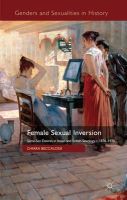 Chiara Beccalossi - Female Sexual Inversion: Same-Sex Desires in Italian and British Sexology, c. 1870-1920 (Genders and Sexualities in History) - 9780230234987 - V9780230234987