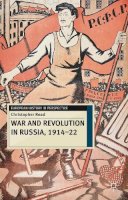 Professor Christopher Read - War and Revolution in Russia, 1914-22: The Collapse of Tsarism and the Establishment of Soviet Power - 9780230239852 - V9780230239852
