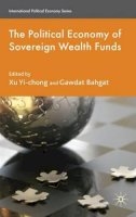 Xu Yi-Chong - The Political Economy of Sovereign Wealth Funds - 9780230241091 - V9780230241091