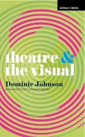 Dominic Johnson - Theatre and The Visual - 9780230246621 - V9780230246621