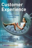 Shaw, Colin, Dibeehi, Qaalfa, Walden, Steven - Customer Experience: Future Trends and Insights - 9780230247819 - V9780230247819