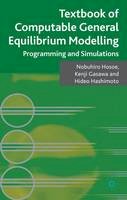 Nobuhiro Hosoe - Textbook of Computable General Equilibrium Modeling: Programming and Simulations - 9780230248144 - V9780230248144