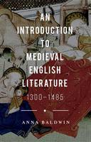 Baldwin, Anna - An Introduction to Medieval English Literature: 1300-1485 - 9780230250376 - V9780230250376