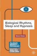 Simon Green - Biological Rhythms, Sleep and Hypnosis - 9780230252653 - V9780230252653