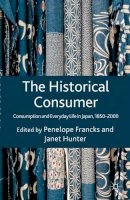  - The Historical Consumer: Consumption and Everyday Life in Japan, 1850-2000 - 9780230273665 - V9780230273665