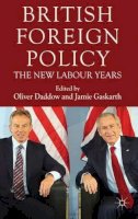 O. Daddow (Ed.) - British Foreign Policy: The New Labour Years - 9780230280427 - V9780230280427