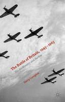 Garry Campion - The Battle of Britain, 1945-1965: The Air Ministry and the Few - 9780230284548 - V9780230284548