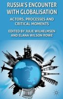  - Russia's Encounter with Globalisation: Actors, Processes and Critical Moments - 9780230284883 - V9780230284883