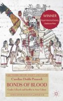 Caroline Dodds Pennock - Bonds of Blood: Gender, Lifecycle, and Sacrifice in Aztec Culture - 9780230285644 - V9780230285644