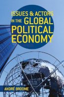Broome, Andre - Issues and Actors in the Global Political Economy - 9780230289161 - V9780230289161
