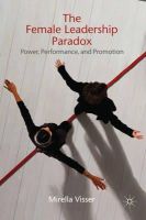 Mirella Visser - The Female Leadership Paradox: Power, Performance and Promotion - 9780230289208 - V9780230289208