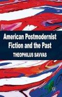 T. Savvas - American Postmodernist Fiction and the Past - 9780230298347 - V9780230298347