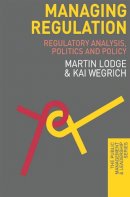 Martin Lodge - Managing Regulation: Regulatory Analysis, Politics and Policy - 9780230298804 - V9780230298804