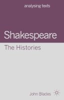 Blades, John - Shakespeare: The Histories - 9780230299597 - V9780230299597